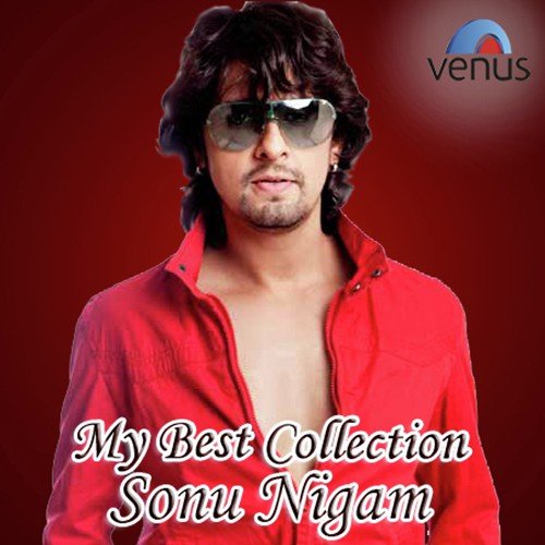 My Best Collection - Sonu Nigam Nadeem MP3 Download